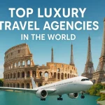 Top Luxury Travel Agencies in the World: Curated Excellence for Discerning Explorers